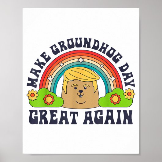 Make Groundhog Day Great Again Grappige Trump Rege Poster (Voorkant)