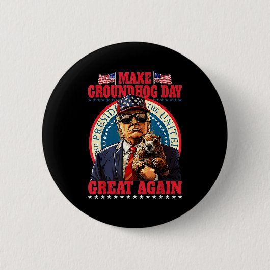 Make Groundhog Day Great Again Grappige Trump Vast Ronde Button 5,7 Cm (Voorkant)