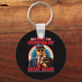 Make Groundhog Day Great Again Grappige Trump Vast Sleutelhanger (Voorkant)