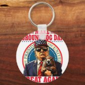 Make Groundhog Day Great Again Grappige Trump Vast Sleutelhanger (Voorkant)
