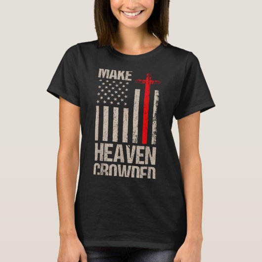 Make Heaven Crowded American Flag Patriotic  T-shirt (Voorkant)