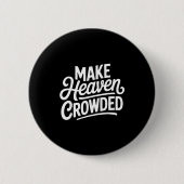 Make Heaven Crowded Christian Cross Evangelism Ronde Button 5,7 Cm (Voorkant)