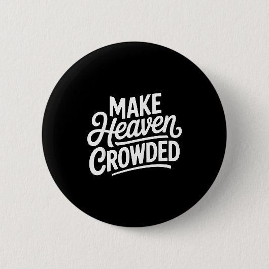 Make Heaven Crowded Christian Cross Evangelism  Ronde Button 5,7 Cm (Voorkant)