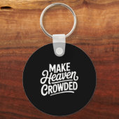 Make Heaven Crowded Christian Cross Evangelism  Sleutelhanger (Voorkant)