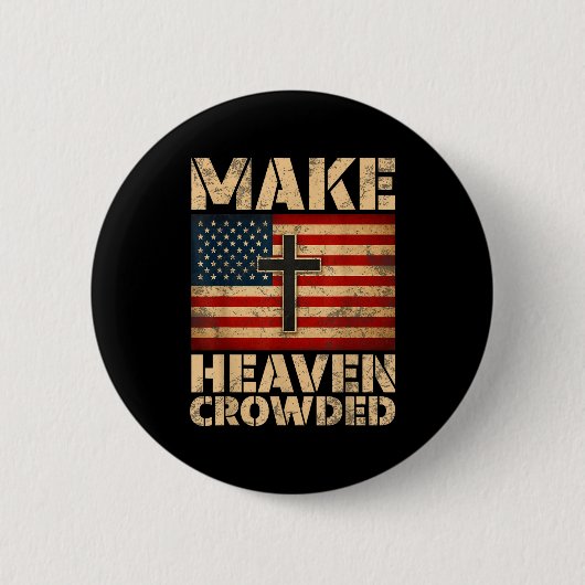 Make Heaven Crowded Christian Faith Bible Verse Me Ronde Button 5,7 Cm (Voorkant)