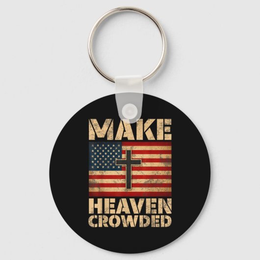Make Heaven Crowded Christian Faith Bible Verse Me Sleutelhanger (Voorkant)