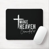 Make Heaven Crowded Christian Faith Design Evangel Muismat (Met muis)