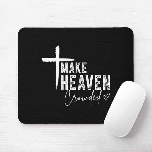 Make Heaven Crowded Christian Faith Design Evangel Muismat (Met muis)