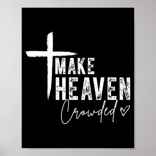 Make Heaven Crowded Christian Faith Design Evangel Poster (Voorkant)