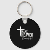 Make Heaven Crowded Christian Faith Design Evangel Sleutelhanger (Voorkant)
