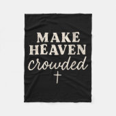 Make Heaven Crowded Christian Jesus Faith Fall Tha Fleece Deken (Voorkant)