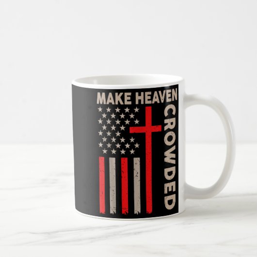 Make Heaven Crowded Christian Patriotic American F Koffiemok (Rechts)