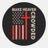 Make Heaven Crowded Christian Patriotic American F Ronde Sticker (Voorkant)