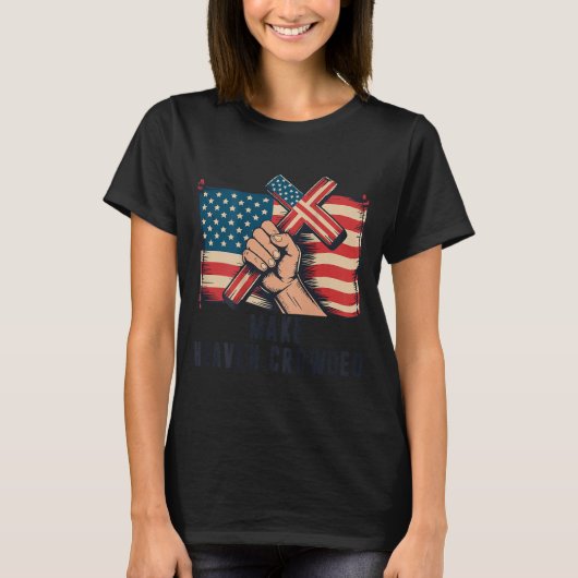 Make Heaven Crowded Christian Patriotic Cross Amer T-shirt (Voorkant)