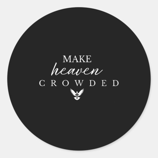 Make Heaven Crowded Christian  Ronde Sticker (Voorkant)