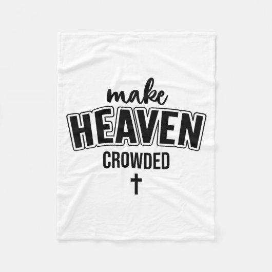 Make Heaven Crowded Christian Sign Jesus Cross God Fleece Deken (Voorkant)