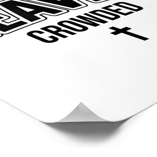 Make Heaven Crowded Christian Sign Jesus Cross God Poster (Hoek)
