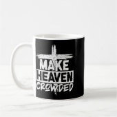 Make Heaven Crowded Cross - Minimalist Christian R Koffiemok (Links)