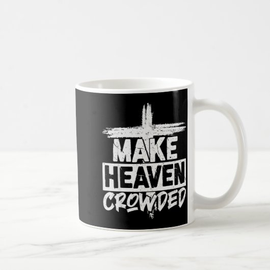 Make Heaven Crowded Cross - Minimalist Christian R Koffiemok (Rechts)