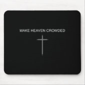 Make Heaven Crowded Cross Minimalist Christian Rel Muismat (Voorkant)