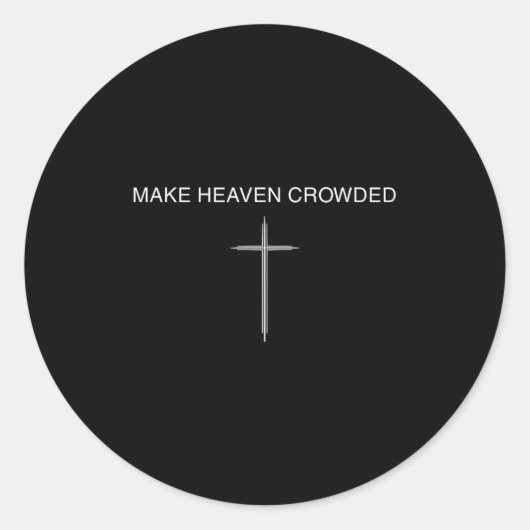 Make Heaven Crowded Cross Minimalist Christian Rel Ronde Sticker (Voorkant)