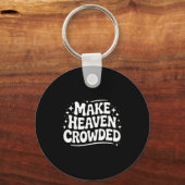 Make Heaven Crowded Evangelism Christian Bible Ver Sleutelhanger (Voorkant)