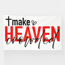 Make Heaven Crowded Inspirational Faith Design Spandoek