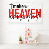 Make Heaven Crowded Inspirational Faith Design Spandoek (Insitu)