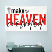 Make Heaven Crowded Inspirational Faith Design Spandoek (Beurs)