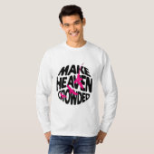 Make Heaven Crowded - Inspirerend T-shirt (Voorkant volledig)