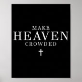 Make Heaven Crowded Men And Women Jesus Bible Chri Poster (Voorkant)