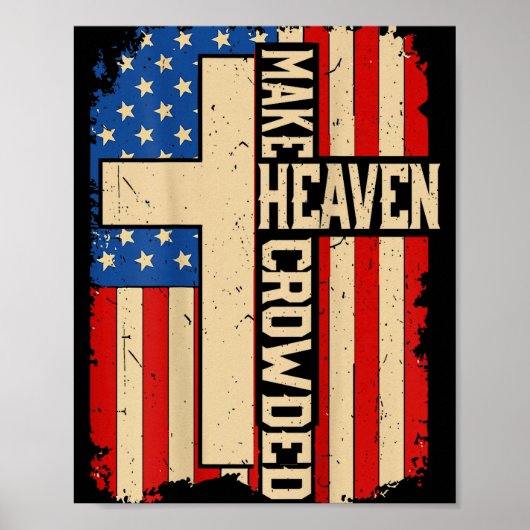 Make Heaven Crowded On-back Patriotic Christian Cr Poster (Voorkant)