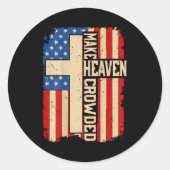 Make Heaven Crowded On-back Patriotic Christian Cr Ronde Sticker (Voorkant)