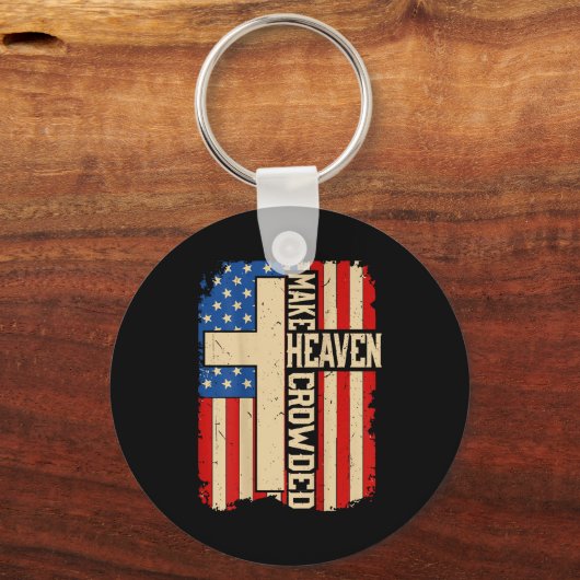 Make Heaven Crowded On-back Patriotic Christian Cr Sleutelhanger (Voorkant)