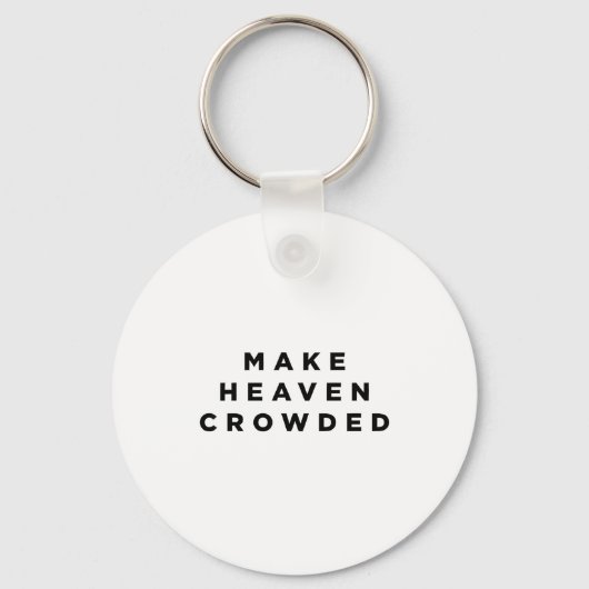 Make Heaven Crowded Patriotic Christian Faith Sleutelhanger (Voorkant)
