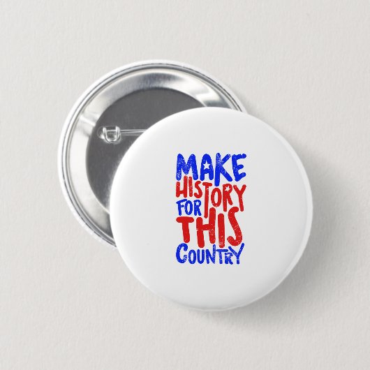 Make History For This Country Ronde Button 5,7 Cm (Voorkant /achterkant)