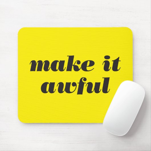 Make It Awful Mousepad Muismat (Met muis)
