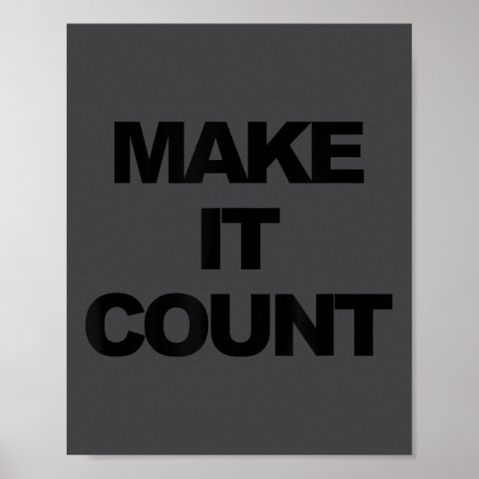 Make It Count Motivational  Poster (Voorkant)