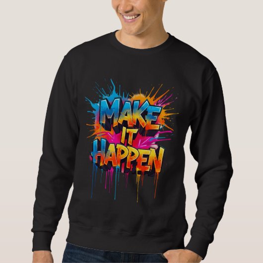 MAKE IT HAPPEN - Graffiti Typography Trui (Voorkant)
