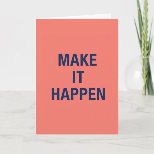 Make it happen motivational quote kaart (Voorkant)