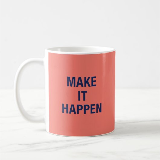 Make it happen motivational quote koffiemok (Links)