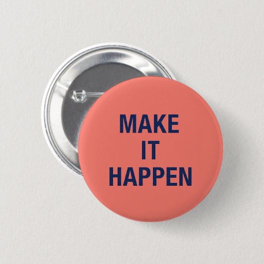 Make it happen motivational quote ronde button 5,7 cm (Voorkant /achterkant)