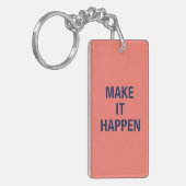 Make it happen motivational quote sleutelhanger (Voorkant Links)