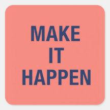 Make it happen motivational quote