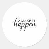 Make It Happen Motivational Ronde Sticker (Voorkant)