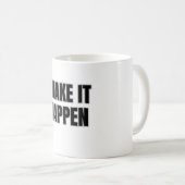 Make It Happen Mug Koffiemok (Voorkant rechts)