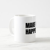Make It Happen Mug Koffiemok (Voorkant links)