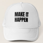 Make It Happen Trucker Hat Trucker Pet (Voorkant)