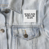 make jazz popular again  vierkante button 5,1 cm (In situ)
