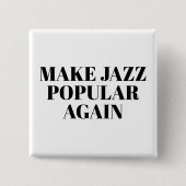 make jazz popular again  vierkante button 5,1 cm (Voorkant)